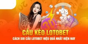 Giới thiệu khái quát cách chơi Lotobet kubet