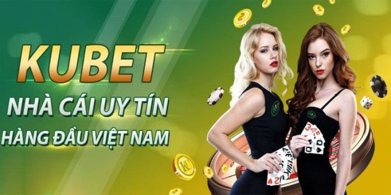 Nguyên nhân vì sao mà kubet là nhà cái ở đâu lại nổi tiếng như vậy